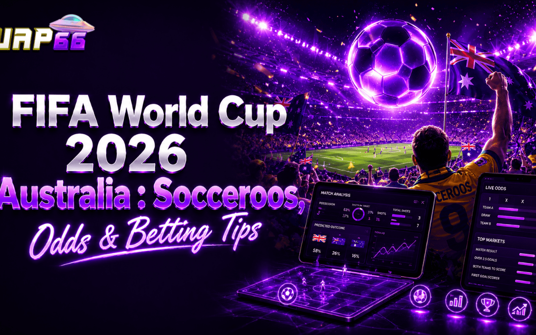 FIFA World Cup 2026 Australia Socceroos, Odds & Betting Tips by Uap66
